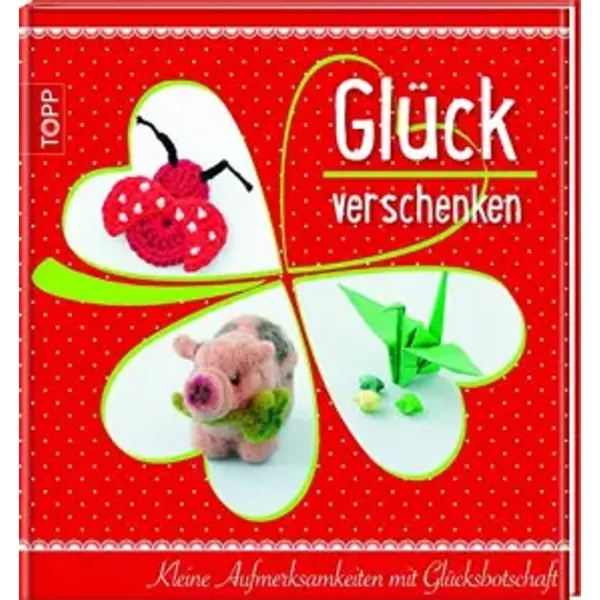 GlüCk Verschenken: Kleine Aufmerksamkeiten Mit GlüCksbotschaft-image