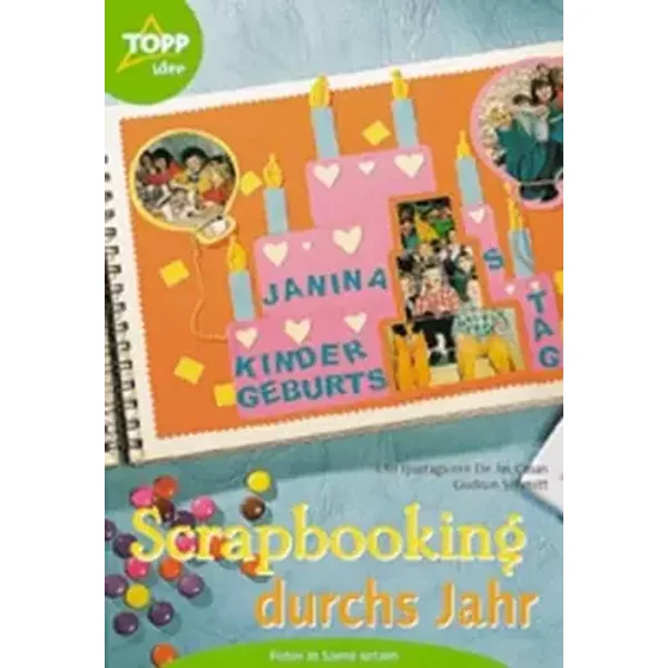 Scrapbooking durchs Jahr: Fotos in Szene setzen - Gudrun Schmitt, Ute Iparraguirre de las Casas