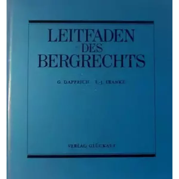 Leitfaden des Bergrechts - Gerhard Dapprich