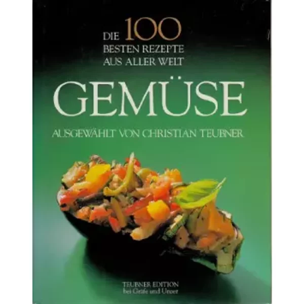 Die 100 Besten Rezepte Aus Aller Welt. GemüSe.-image