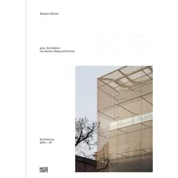 gmp · Architekten von Gerkan, Marg und Partner: Architecture 2015–19, Bd. 14 (Architektur) - Stephan Schütz