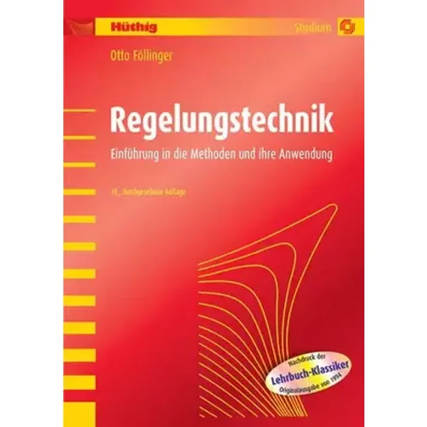 Regelungstechnik: Einführung in die Methoden und ihre Anwendung - Otto Föllinger