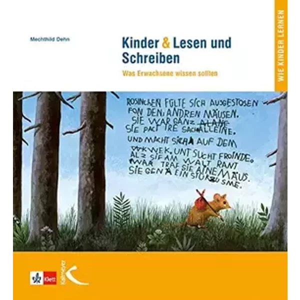 Kinder & Lesen und Schreiben: Was Erwachsene wissen sollten - Mechthild Dehn