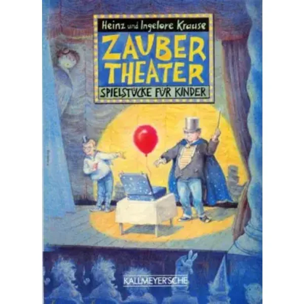 Zaubertheater - Spielstuecke fuer Kinder - Heinz und Ingelore Krause