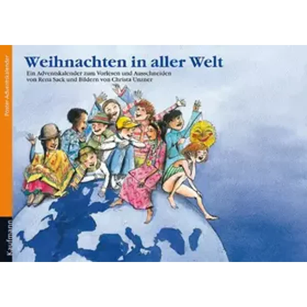 Weihnachten in aller Welt. Ein Adventskalender zum Vorlesen und Basteln mit einem Poster (Adventskalender mit Geschichten für Kinder: Ein Bu - Rena Sack