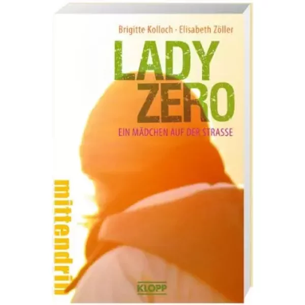Lady Zero - Ein MäDchen Auf Der StraßE - Elisabeth ZöLler, Brigitte Kolloch-image