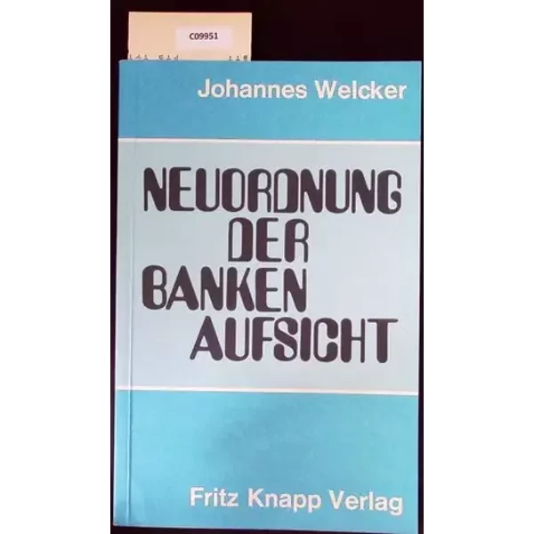 Neuordnung der Bankenaufsicht - Johannes Welcker