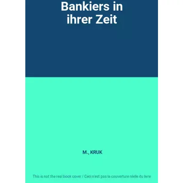 Bankiers in ihrer Zeit - M., KRUK