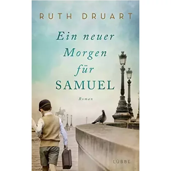 Ein neuer Morgen für Samuel: Roman - Ruth Druart