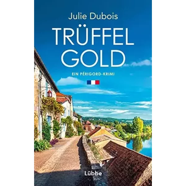 Trüffelgold: Ein Périgord-Krimi (Marie Mercier ermittelt, Band 1) - Julie Dubois