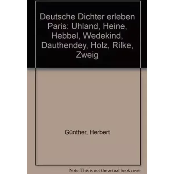 Deutsche Dichter erleben Paris - herbert-gunther