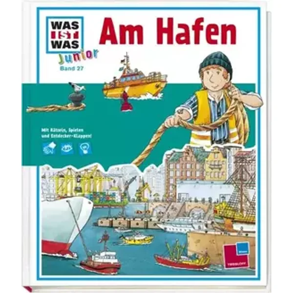 WAS IST WAS Junior Band 27. Am Hafen: Hafenrundfahrt, Ozeandampfer und Wasserschutzpolizei - Tatjana Marti
