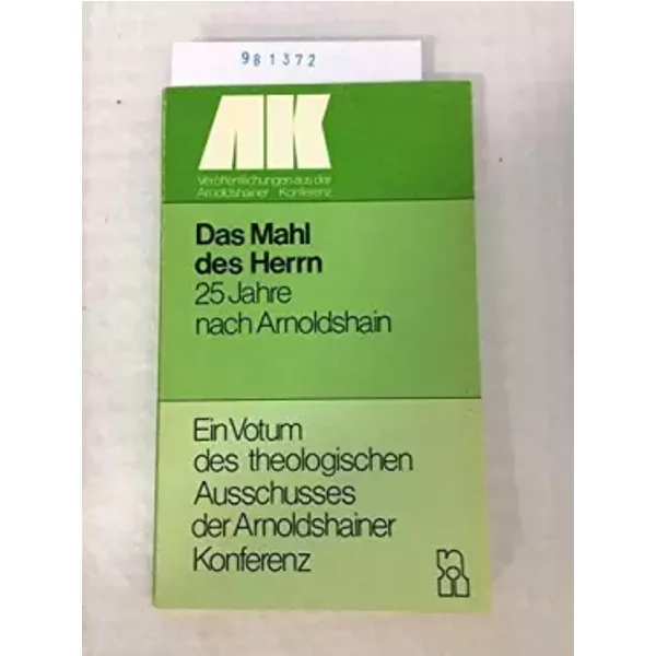 Das Mahl des Herrn: 25 Jahre nach Arnoldshain : ei - arnoldshainer-konferenz