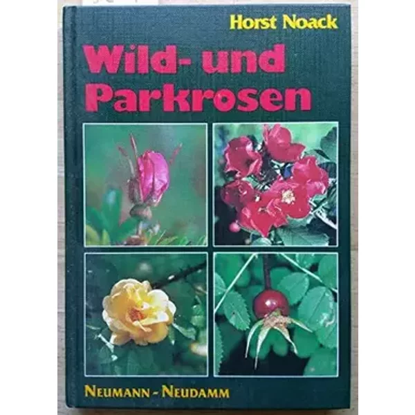Wild- und Parkrosen - Horst Noack