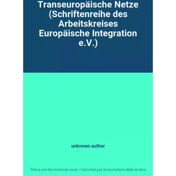 Transeuropäische Netze (Schriftenreihe des Arbeitskreises Europäische Integration e.V.) - unknown author