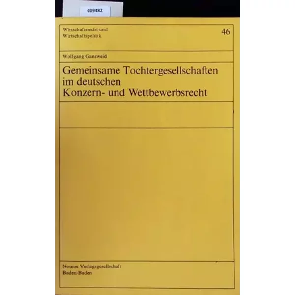 Gemeinsame Tochtergesellschaften im deutschen Konzern- und Wettbewerbsrecht (Wirtschaftsrecht und Wirtschaftspolitik) - Gansweid