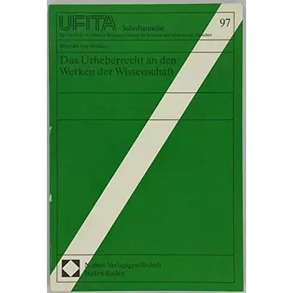 Das Urheberrecht an den Werken der Wissenschaft (Schriftenreihe des Archivs für Urheber- und Medienrecht UFITA) - Bertram von Moltke
