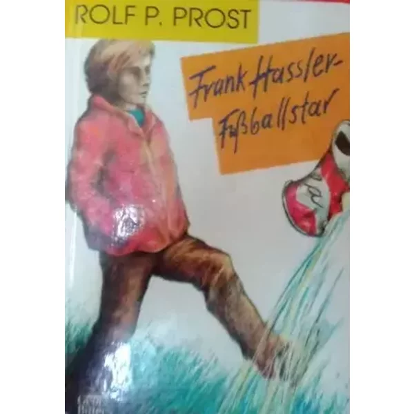Frank Hassler - Fussballstar - Rolf P Prost