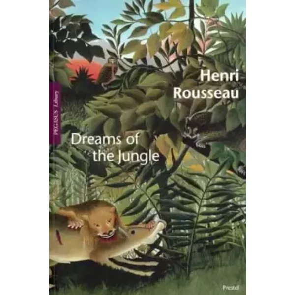 Henri Rousseau: Dreams of the Jungle (Pegasus Library Paperback) - Werner Schmalenbach, Henri Julien Felix Rousseau