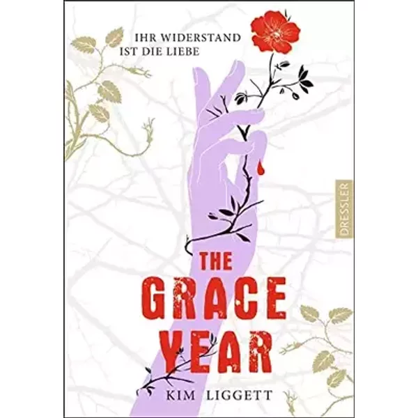 The Grace Year: Ihr Widerstand ist die Liebe: Ihr Widerstand ist die Liebe. Große Gefühle und scharfe Gesellschaftskritik, für Romantasy-Fan - Kim Liggett
