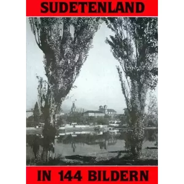 Sudetenland in 144 Bildern