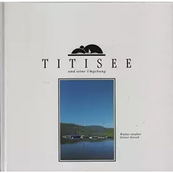 Titisee und seine Umgebung - Dieter Knoch