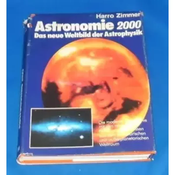 Astronomie Zweitausend. Das neue Weltbild der Astrophysik - Harro Zimmer