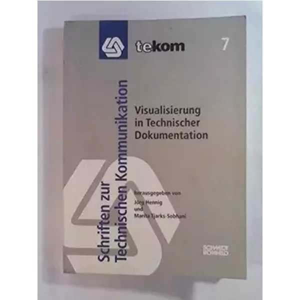 Visualisierung in Technischer Dokumentation (Schriften zur technischen Kommunikation) - unknown author