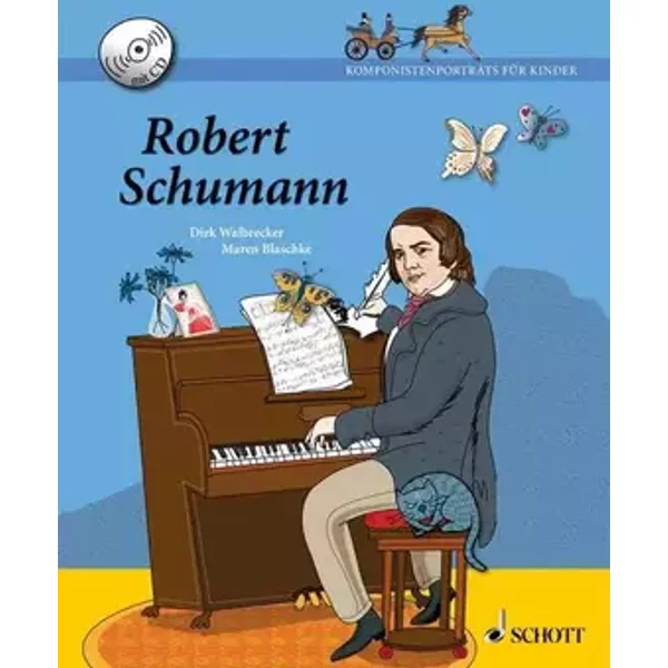 Robert Schumann: Ausgabe mit CD. (Komponistenporträts für Kinder)