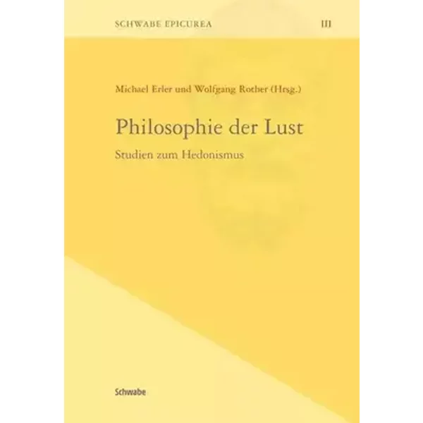 Philosophie der Lust: Studien zum Hedonismus (Epicurea)