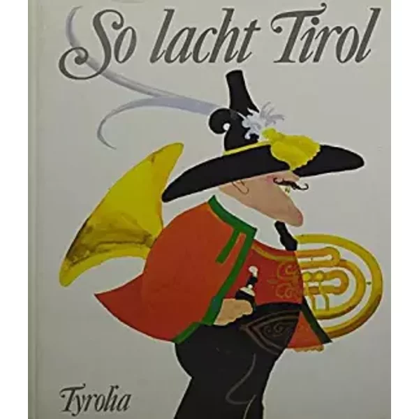 So Lacht Tirol.. Ein Heiteres Buch Zum Vorlesen Und Vortragen. - Unknown Author-image