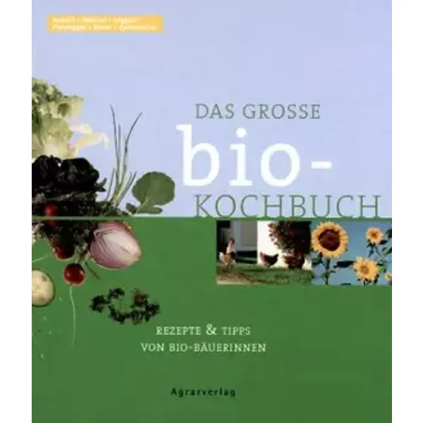 Das GroßE Biokochbuch. Rezepte Und Tipps Von BiobäUerinnen - Unknown Author-image
