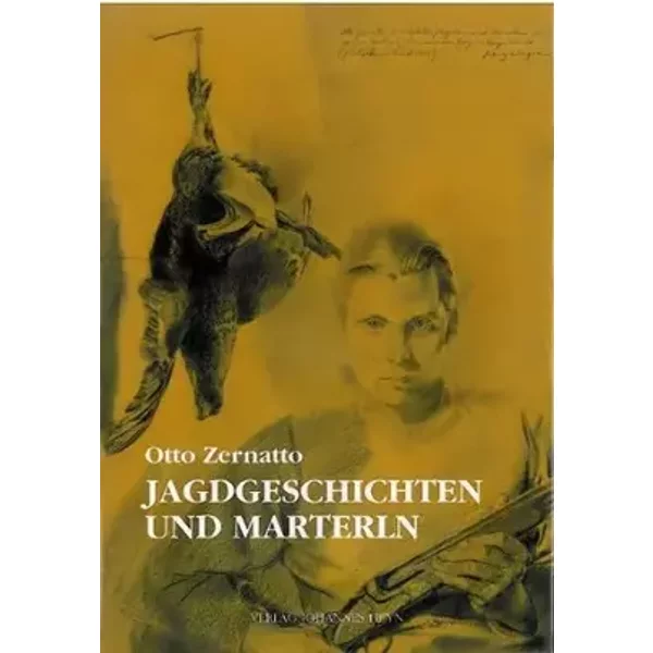 Jagdgeschichten und Marterln - Otto Zernatto