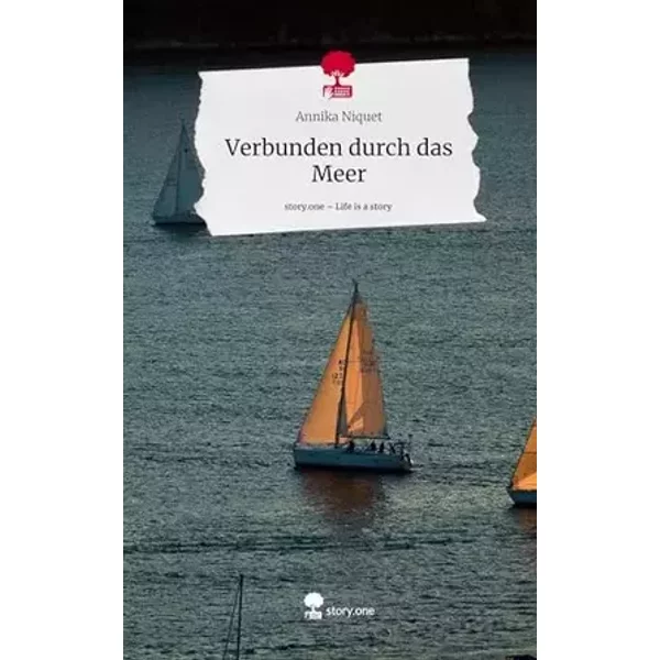 Verbunden durch das Meer. Life is a Story - story.one - Annika Niquet