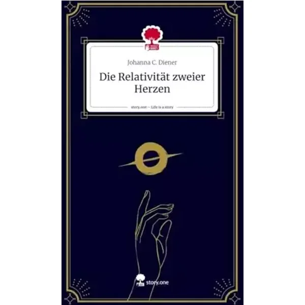 Die Relativität zweier Herzen. Life is a Story - story.one - Johanna C. Diener