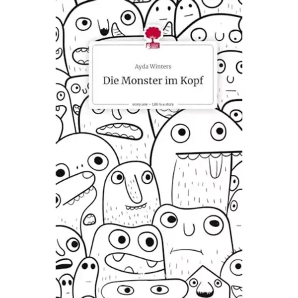 Die Monster im Kopf. Life is a Story - story.one - Ayda Winters