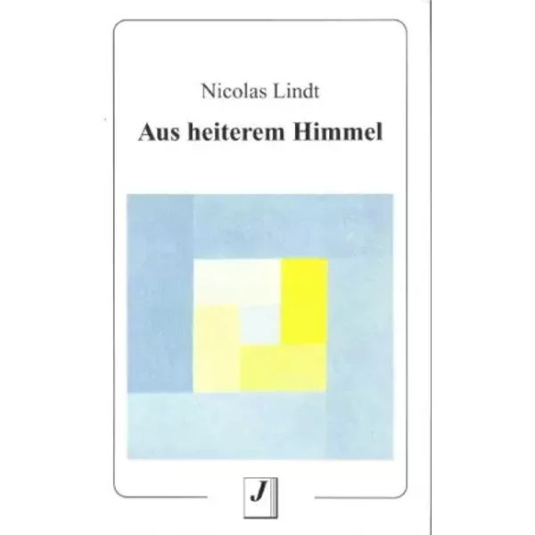 Aus heiterem Himmel: Erzählungen und Geschichten - Nicolas Lindt