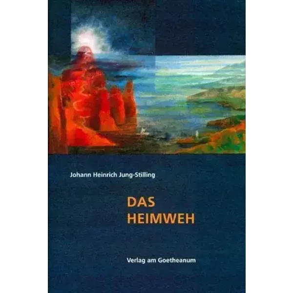 Das Heimweh: Im Anh.: 'Der Schlüssel zum Heimweh'. Hrsg., eingel. u. m. Anm. vers. v. Martina M. Sam - Johann H Jung-Stilling