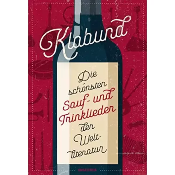 Klabund, Die SchöNsten Sauf- Und Trinklieder Der Weltliteratur - Klabund-image