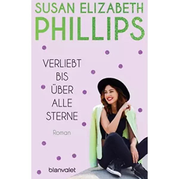 Verliebt bis über alle Sterne - Susan Elizabeth Phillips, Claudia Geng
