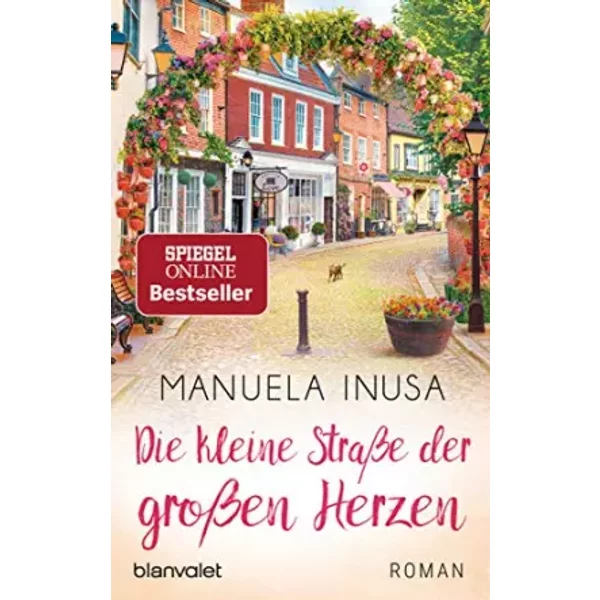 Die Kleine StraßE Der GroßEn Herzen: Roman - Manuela Inusa-image