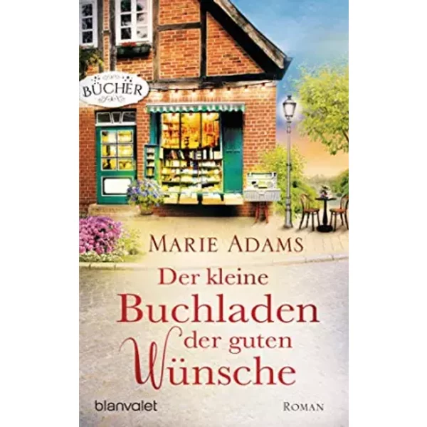 Der Kleine Buchladen Der Guten WüNsche: Roman - Marie Adams-image