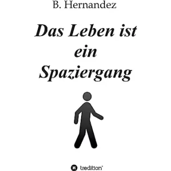 Das Leben Ist Ein Spaziergang - B. Hernandez-image