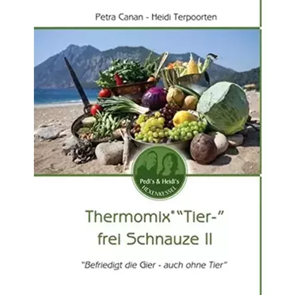 Thermomix ""Tier-"" frei Schnauze II - Petra Canan, Heidi Terpoorten