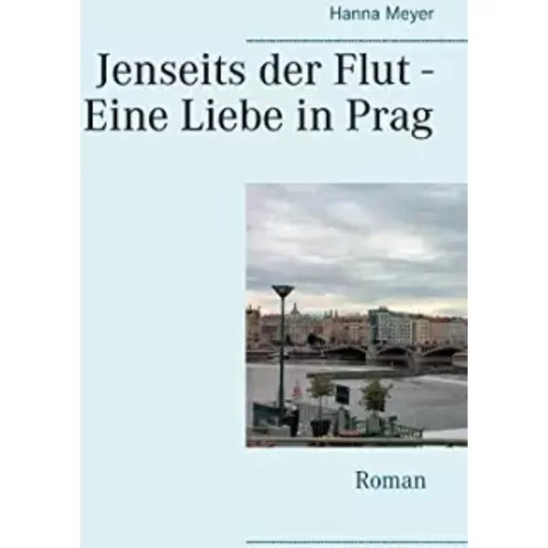 Jenseits Der Flut - Eine Liebe In Prag - Hanna Meyer-image