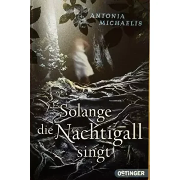 Solange die Nachtigall singt - Antonia Michaelis