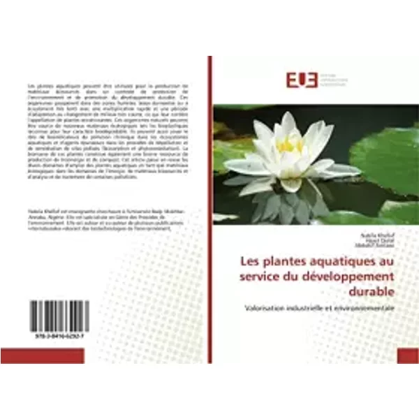 Les plantes aquatiques au service du développement durable: Valorisation industrielle et environnementale - Nabila Khellaf, Hayet Djelal, Abdeltif Amrane