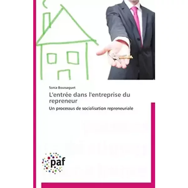 L'entrée dans l'entreprise du repreneur: Un processus de socialisation repreneuriale (Omn.Pres.Franc.) - Sonia Boussaguet