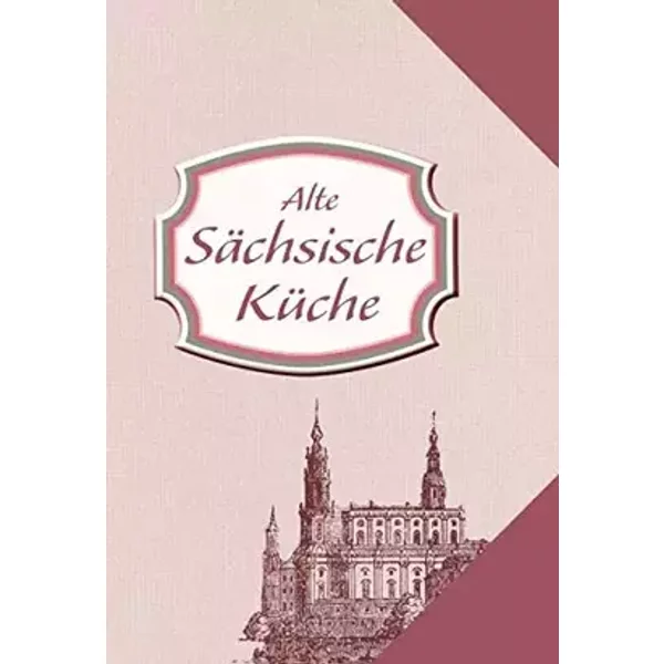 Alte Sächsische Küche - Tandem Verlag
