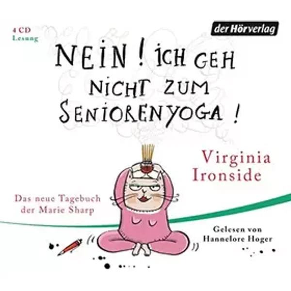 Nein! Ich geh nicht zum Seniorenyoga!: Das Tagebuch der Marie Sharp 4 - Virginia Ironside